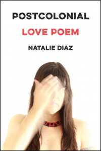 Postcolonial Love Poem by Natalie Diaz featuring a photograph of a woman with brown hair waving her hand in front of her face against a white background.