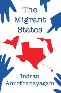 Cover of The Migrant States by Indran Amirthanayagam, featuring the states of New York, Texas, Florida, and Hawaii in red on a white background.
