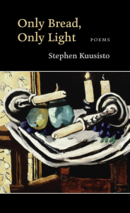 Cover of Stephen Kuusisto's Only Bread, Only Light, featuring a painting of overturned candlesticks.