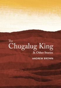 The Chugalug King & Other Stories by Andrew Brown featuring artwork of a series of layered brown hills beneath a yellow sunset.