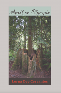 April On Olympia by Lorna Dee Cervantes featuring a photograph of a new young tree growing out of an old tree stump.
