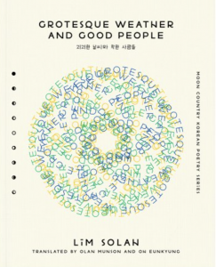 Cover of Grotesque Weather and Good People by Solah Lim, with black text on a cream field above a circular shape made from the title text repeating in blue, green, and yellow.