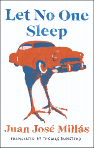 Cover of Let No One Sleep by Juan José Millás, featuring a red and blue screenprint-style graphic of a car with chicken legs.