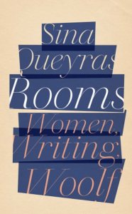 Cover of Rooms: Women, Writing, Woolf by Sina Queyras, featuring each word of the title as though written on strips of blue tape and taped on a beige background.
