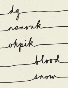 Blood Snow by dg nanouk okpik featuring the title and author attached to black lines and written out in cursive.