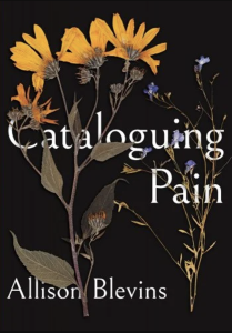 Cover of Cataloguing Pain by Allison Blevins, featuring yellow and blue wildflowers on a black background.