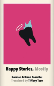 Cover of Happy Stories, Mostly by Norman Erikson Pasaribu, featuring a graphic of a black molar with a halo and blue flames falling against a hot pink background.