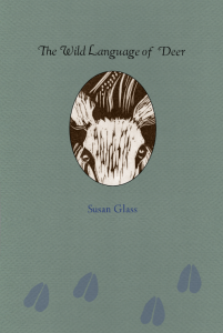 Cover of The Wild Language of Deer by Susan Glass featuring an oval with a close-up of a deer's face against a pale green background with gray hoofprints along the bottom.