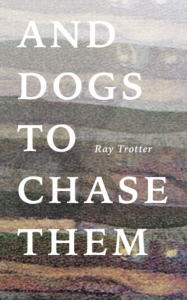 White all-caps text reading "And Dogs to Chase Them" against a hazy landscape image.