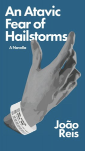 Cover of An Atavic Fear of Hailstorms by João Reis, featuring a black and white hand with a hospital bracelet on a blue background.