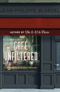 Cover of Café Unfiltered by Jean-Philippe Blondel, featuring a photograph of a café window.