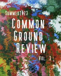 Cover of Commmon Ground Review, Summer 2023, Vol. 3, featuring white text on a sketchy rainbow background.