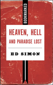 Cover of Heaven, Hell and Paradise Lost by Ed Simon, featuring a white box with red and black text on a red background bifurcated by a black ribbon reading "bookmarked."