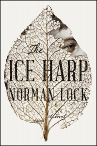 Cover of The Ice Harp by Norman Lock, featuring a sepia-toned image of a skeletal leaf.