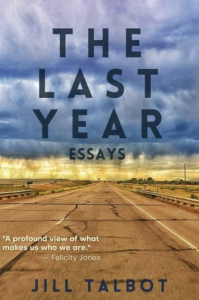 Cover of The Last Year by Jill Talbot, featuring a long straight road stretching into the distance with stormy clouds hovering above it.