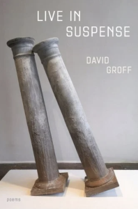 Cover of Live in Suspense by David Groff, featuring two toppling columns.