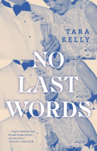 Cover of No Last Words by Tara Kelly, featuring a cut-off white-and-blue photograph of a man in a white tux and a woman in a white dress repeated three times vertically.