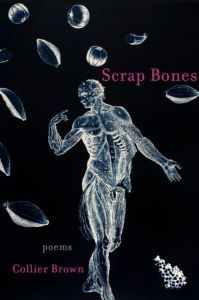 Cover of Scrap Bones by Collier Brown, featuring a black background and an X-ray-like human figure standing with one arm out beneath football-shaped objects.