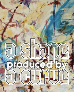 Cover of A Shape Produced by a Curve featuring bubble text over a colorful and tan, painterly background.