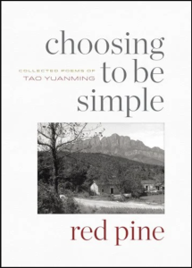 Choosing to be Simple: Collected Poems by Tao Yuanming, Translated from the Chinese by Red Pine, featuring a black and white photograph of a tree in front of mountains