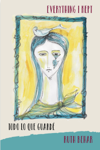 Everything I Kept | Todo Lo Que Guardé by Ruth Behar featuring a blue and yellow sketch of a woman with a bird on her head and a fish on her cheek