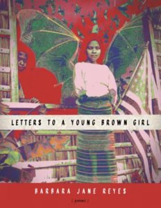 Letters to a Young Brown Girl by Barbara Jane Reyes featuring a heavily saturated photograph of a girl standing on a porch with bat wings.