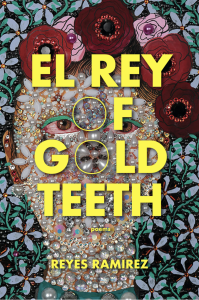 El Rey of Gold Teeth by Reyes Ramirez featuring artwork of a human head composed of pearls and gemstones, realistic eyes, red flowers in the hair, and a green and blue background of flowers.