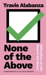 None of the Above by Travis Alabanza featuring a pink cover with a green checkmark box.