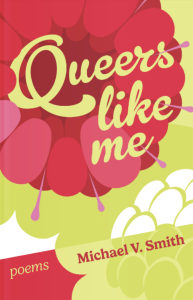 Queers Like Me by Michael V. Smith featuring a design of a pink flower against a lime green background.