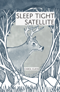 Sleep Tight Satellite: Stories by Carol Guess featuring a blue and white art print of a deer walking among thorny trees.