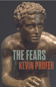The Fears by Kevin Prufer featuring a photograph of a copper statue of a man.