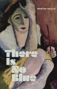 There Is No Blue by Martha Baillie featuring abstract artwork of a person.