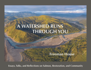 A Watershed Runs through You by Freeman House, featuring a birds-eye-view photograph of a river beneath a mountain.
