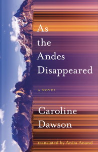 As the Andes Disappeared by Caroline Dawson featuring a photograph of sideways mountains with melting blurry colors of pink, purple, and orange on the right side.