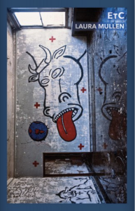 EtC by Laura Mullen featuring a photograph of a room graffitied with pictures of a bull sticking its tongue out. 