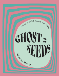 Ghost Seeds by Sebastian Merrill featuring pink and teal patterns with the title and author name centered in a mint-green bubble. 