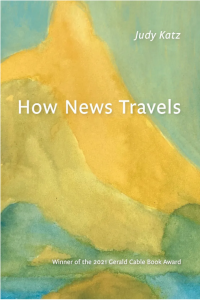 Cover of "How News Travels" by Judy Katz, featuring an abstract watercolor artwork in blue, green, and yellow.