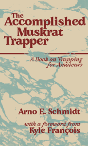 The Accomplished Muskrat Trapper by Arno E. Schmidt featuring a beige and blue patterned background against red text. 