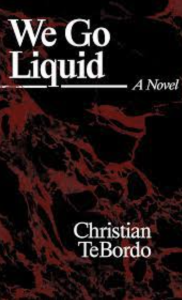 We Go Liquid by Christian TeBordo featuring a black cover with red patterns.