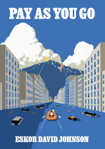 Pay As You Go by Eskor David Johnson featuring graphic artwork of two people in a lifeboat rowing down a road that is flooded with water and drowned cars leading to a mountain with kites and clouds in the background and rows of buildings on either side.