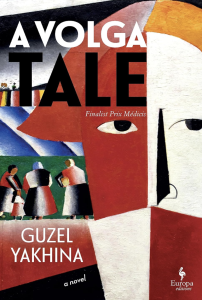 A Volga Tale by Guzel Yakhina featuring abstract artwork of a shadowed face in the colors red, black, and white with figures huddled together in the background.