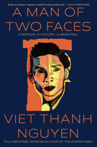 A Man of Two Faces by Viet Thanh Nguyen featuring abstract artwork of a man with black hair against a navy blue border.