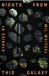 Nights from This Galaxy by Wil Weitzel featuring a photograph of a forest in between a hole pattern with the title and author surrounding the borders.