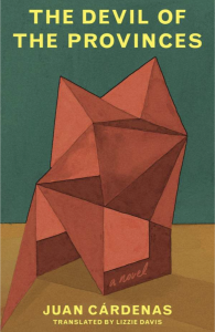 The Devil of the Provinces by Juan Cárdenas featuring artwork of an red abstract 3-D origami shape on a table surface against a green background.