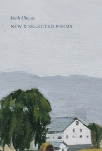 Cover of Keith Althaus New and Selected Poems featuring a painting of a house against a gray sky.
