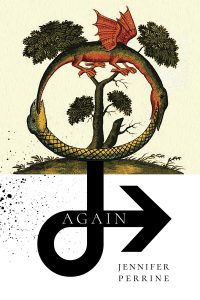 Cover of Again by Jennifer Perrine, featuring two lizard-like creatures eating each other with a tree in the background whose root is a black arrow.
