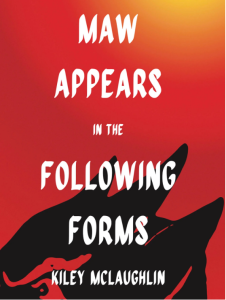 Cover of Maw Appears in the Following Forms by Kiley McLaughlin, featuring an animal's black head on a bright red and orange background.
