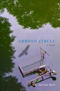 Cover of Arroyo Circle by JoeAnn Hart featuring a digital illustration of a shopping cart lying in a body of water with the shadow of a bird in flight above it.
