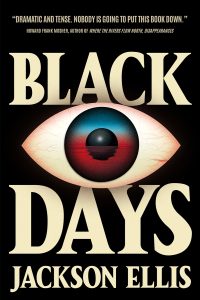 Cover of Black Days by Jackson Ellis featuring an illustration of a bloodshot eye with a blue and red iris against a black background with large white text. 