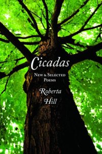 Cover of Cicadas: New & Selected Poems by Roberta Hill, featuring white text over a highly saturated photo of a tall tree with green leaves taken from below. 